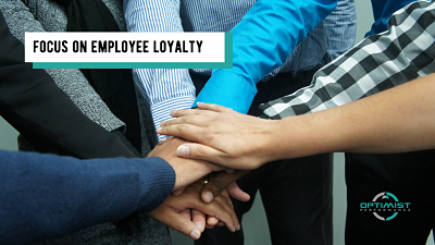 Focus on employee loyalty – By Optimist Performance