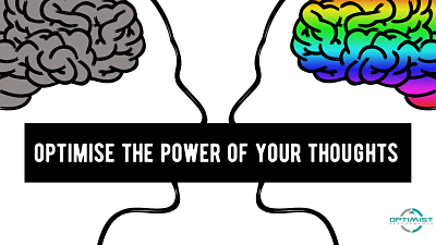 Optimise the power of your thoughts – By Ollie Phillips