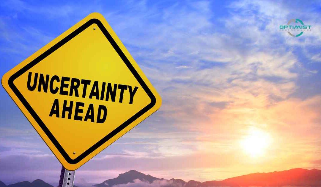 Looking at uncertainty, the Optimist way – By Optimist Performance