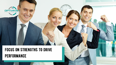 Focus On Strengths To Drive Performance – By Ollie Phillips