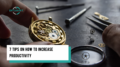 How To Increase Productivity? 7 Tips From The Optimist Performance’s Team
