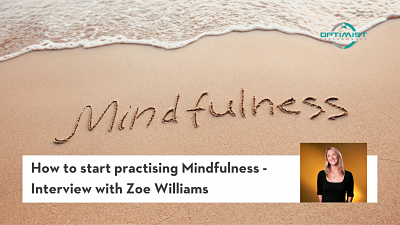 How to start practising Mindfulness – Interview with Zoe Williams