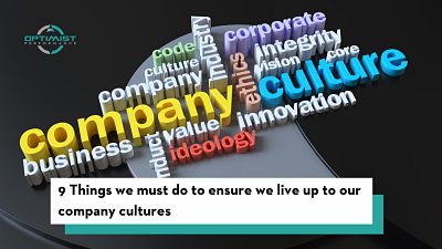 9 things we must do to ensure we live up to our company cultures