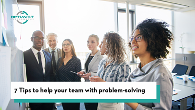 7 Tips to help your team with problem-solving – By Optimist Performance