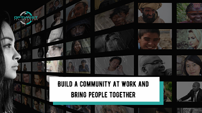 Our jobs as a source of community – By Optimist Performance